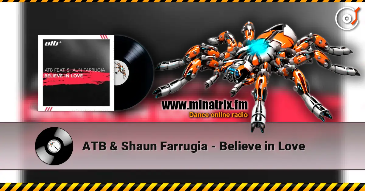 ATB & Shaun Farrugia - Believe in Love 高品质在线收听 | Minatrix.FM