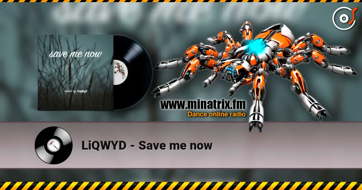 LiQWYD - Save me now 高品质在线收听 | Minatrix.FM
