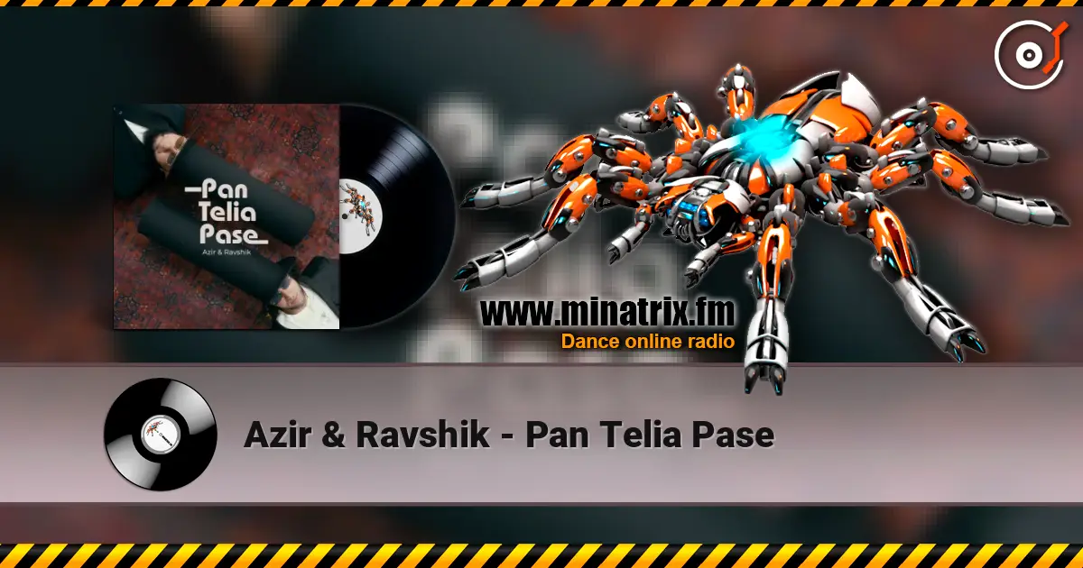 Azir & Ravshik - Pan Telia Pase 高品质在线收听 | Minatrix.FM