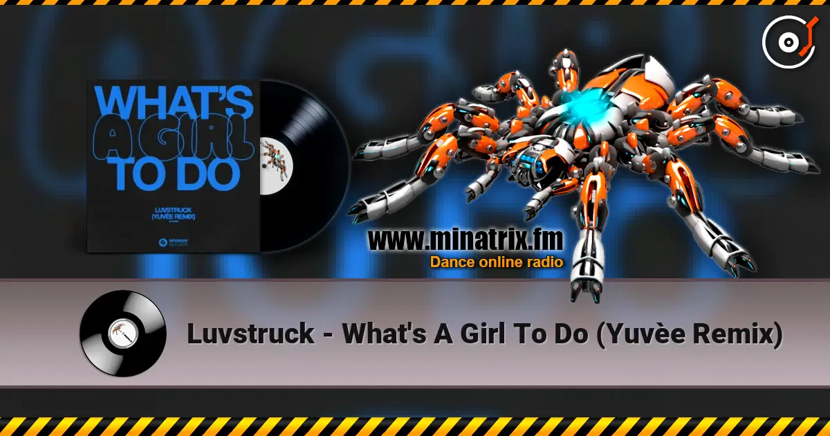Luvstruck - What's A Girl To Do (Yuvèe Remix) 高品质在线收听 | Minatrix.FM