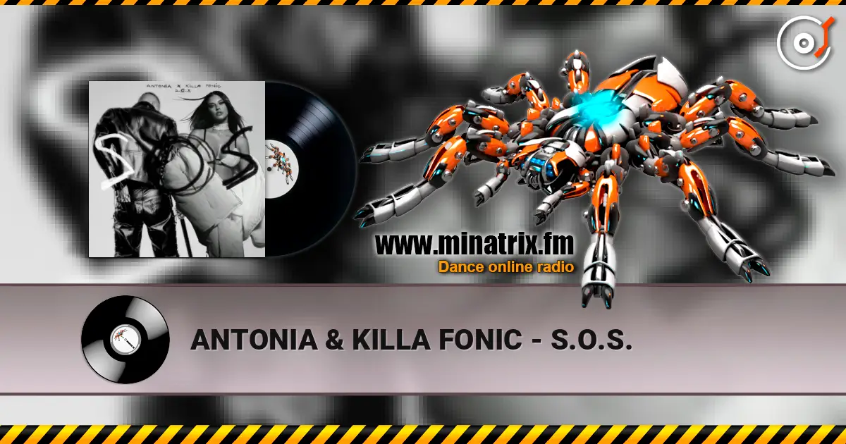 ANTONIA & KILLA FONIC - S.O.S. 高品质在线收听 | Minatrix.FM