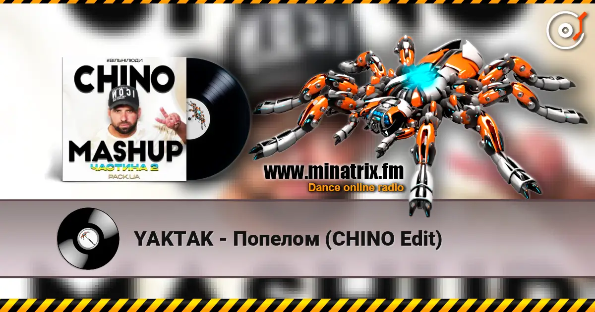 YAKTAK - Попелом (CHINO Edit) 高品质在线收听 | Minatrix.FM
