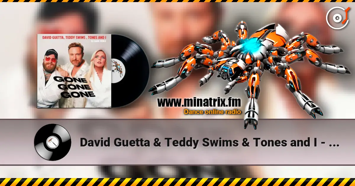 David Guetta & Teddy Swims & Tones and I - Gone Gone Gone (Dj Dark Remix) 高品质在线收听 | Minatrix.FM