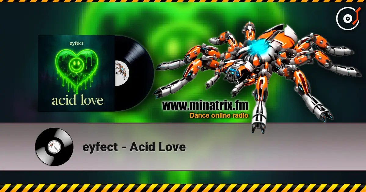 eyfect - Acid Love 高品质在线收听 | Minatrix.FM