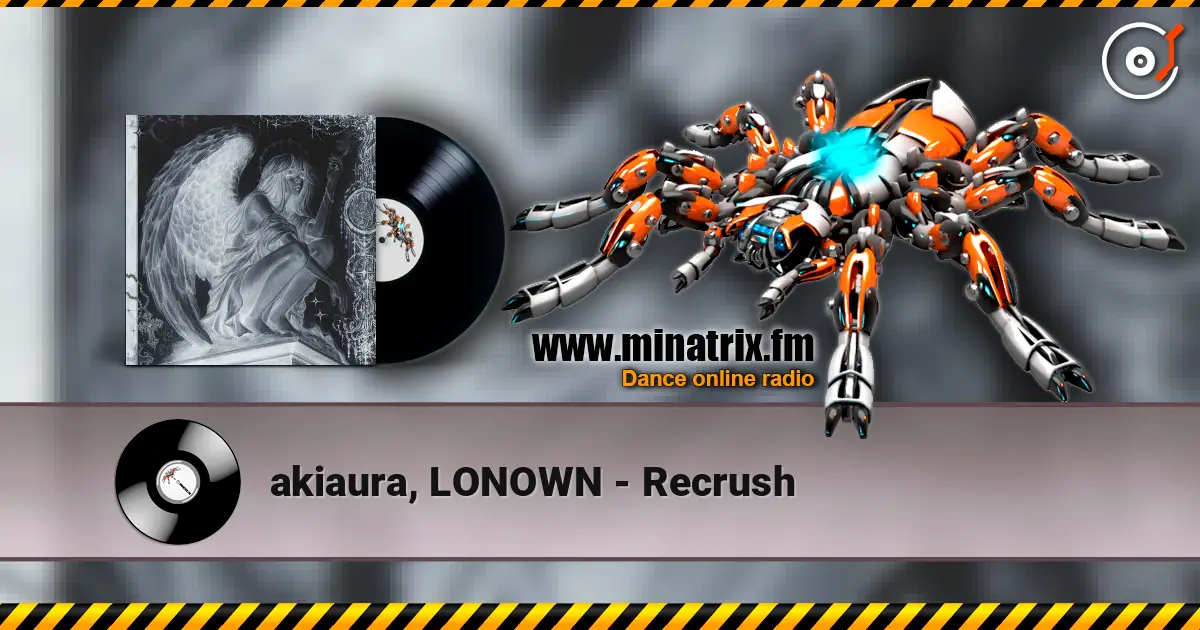 akiaura, LONOWN - Recrush 高品质在线收听 | Minatrix.FM