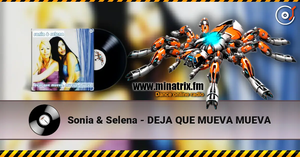 Sonia & Selena - DEJA QUE MUEVA MUEVA 高品质在线收听 | Minatrix.FM