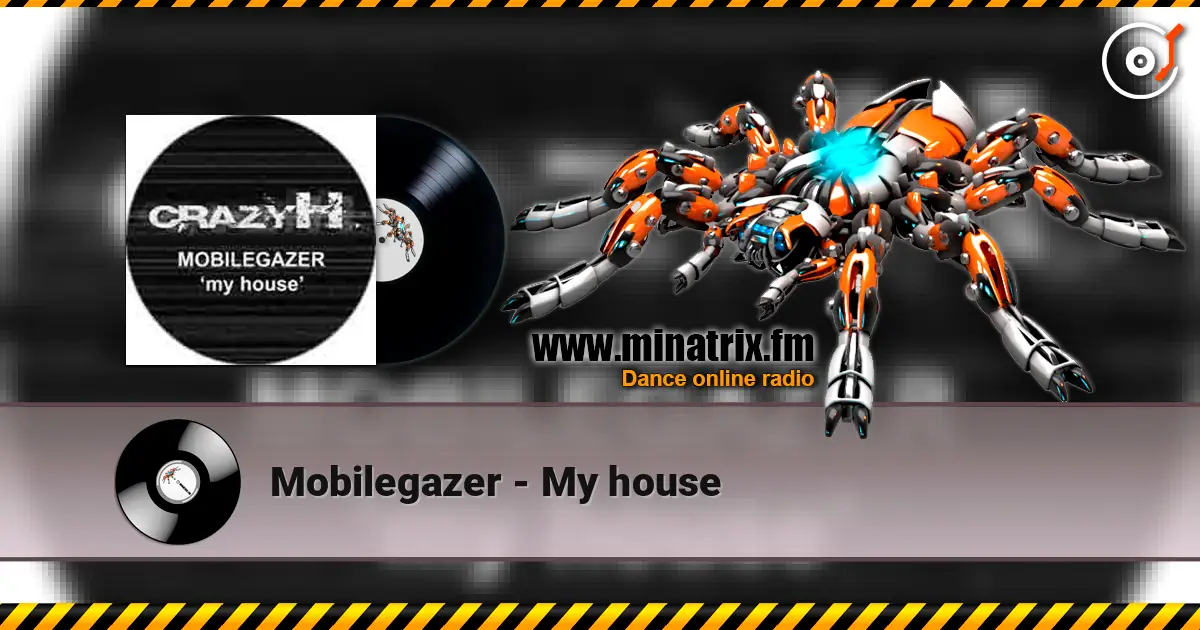 Mobilegazer - My house 高品质在线收听 | Minatrix.FM