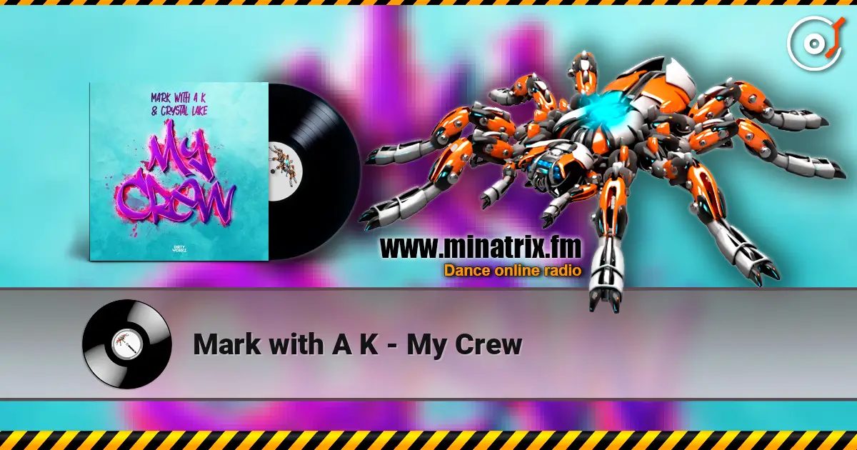 Mark with A K - My Crew 高品质在线收听 | Minatrix.FM