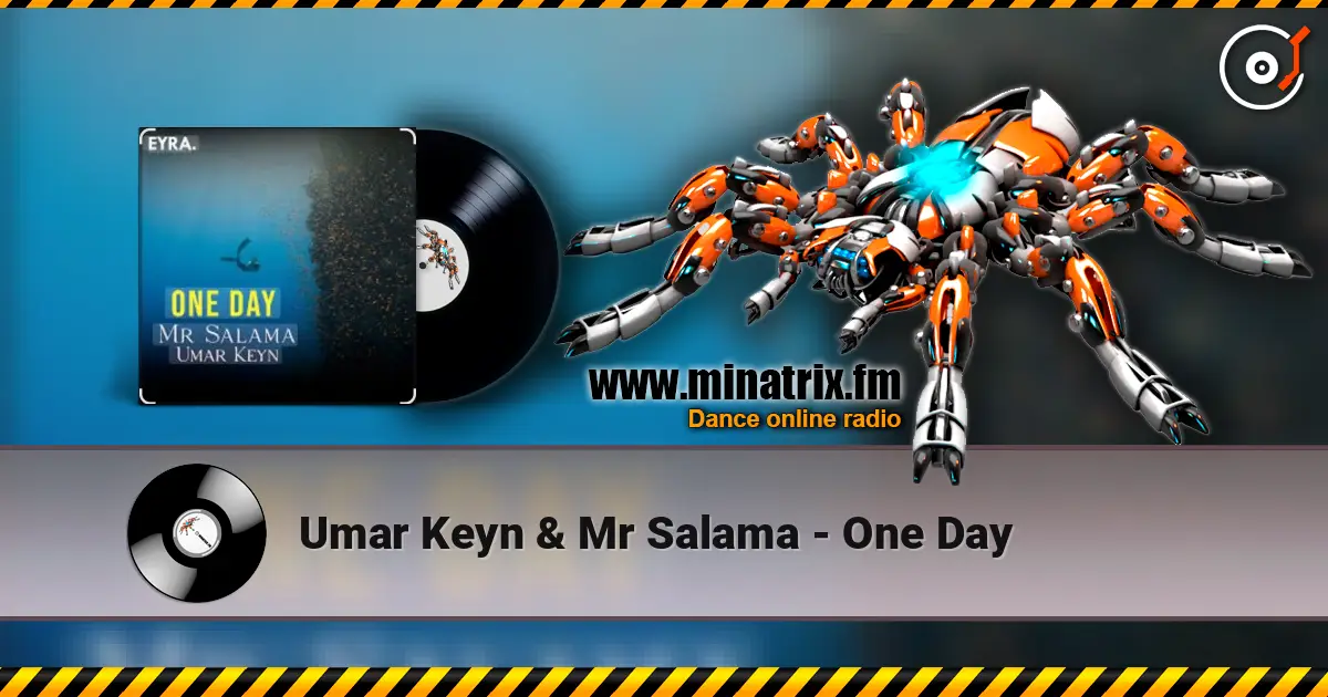 Umar Keyn & Mr Salama - One Day 高品质在线收听 | Minatrix.FM