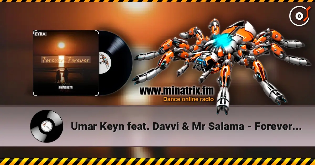 Umar Keyn feat. Davvi & Mr Salama - Forever, Forever 高品质在线收听 | Minatrix.FM