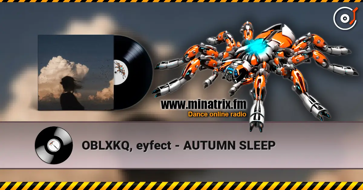 OBLXKQ, eyfect - AUTUMN SLEEP 高品质在线收听 | Minatrix.FM