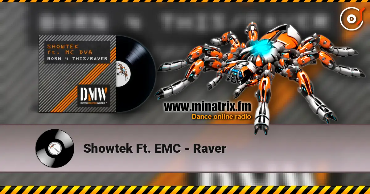 Showtek Ft. EMC - Raver 高品质在线收听 | Minatrix.FM