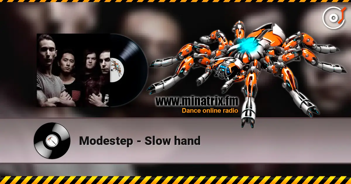 Modestep - Slow hand 高品质在线收听 | Minatrix.FM