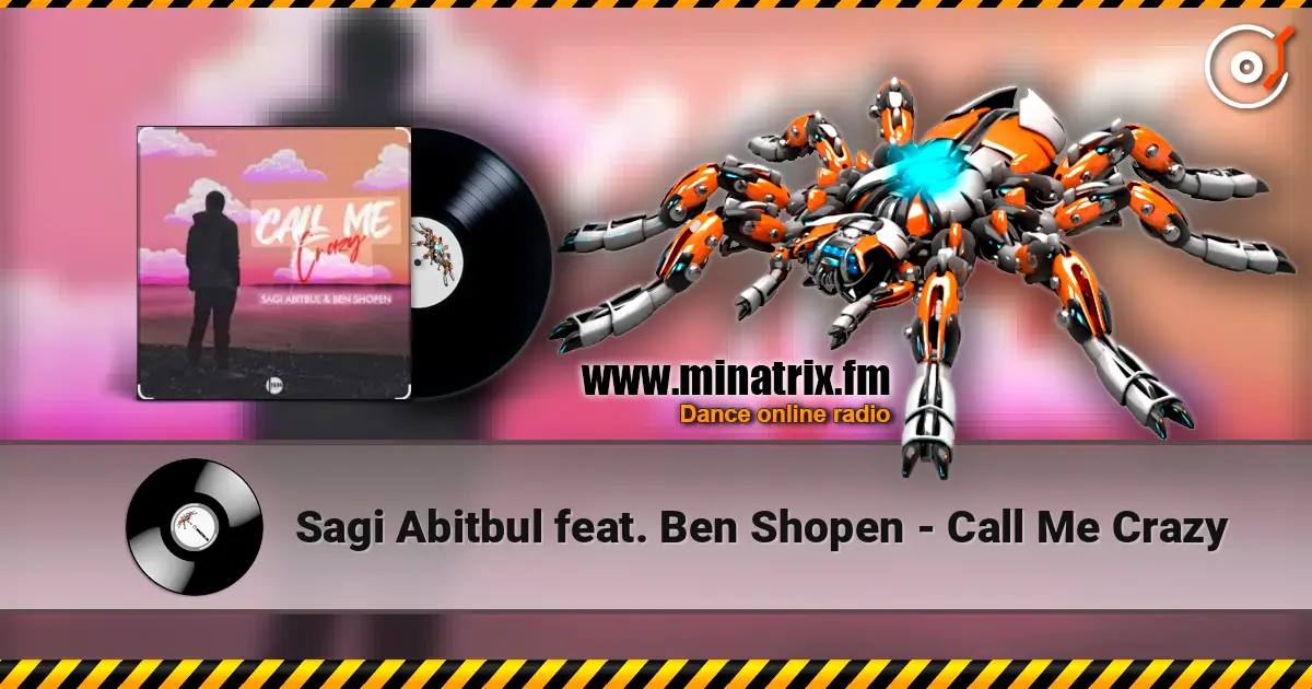 Sagi Abitbul feat. Ben Shopen - Call Me Crazy 高品质在线收听 | Minatrix.FM