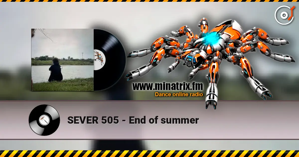 SEVER 505 - End of summer 高品质在线收听 | Minatrix.FM