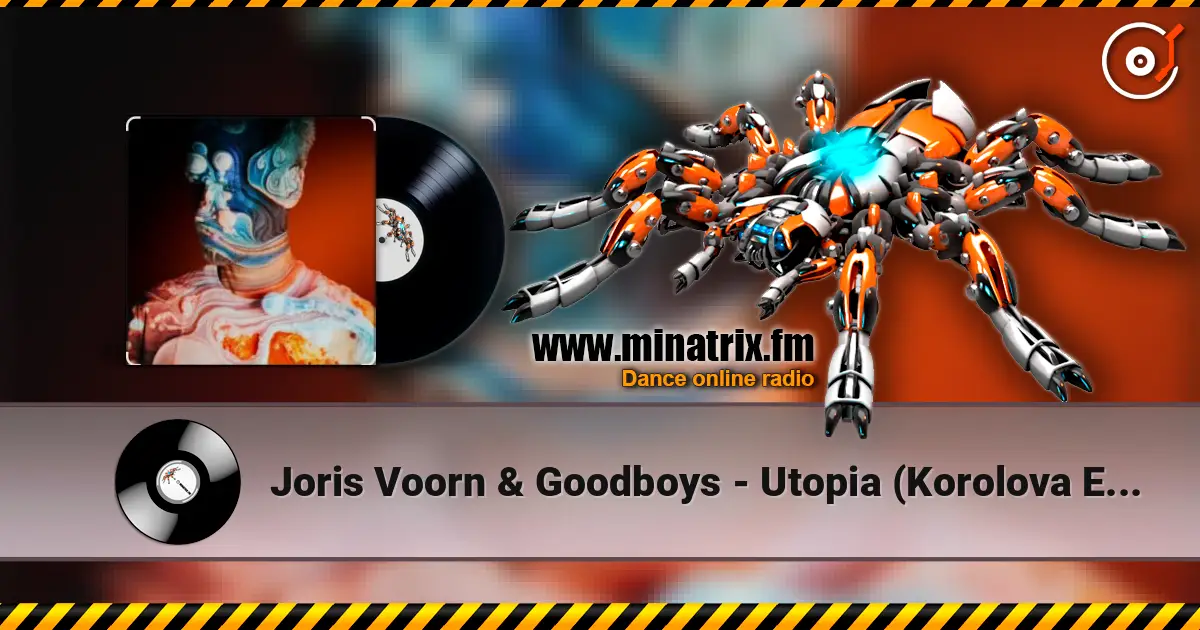 Joris Voorn & Goodboys - Utopia (Korolova Extended Remix) 高品质在线收听 | Minatrix.FM