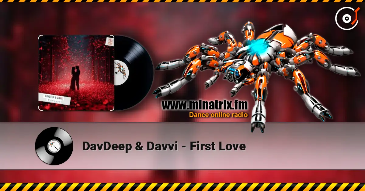 DavDeep & Davvi - First Love 高品质在线收听 | Minatrix.FM