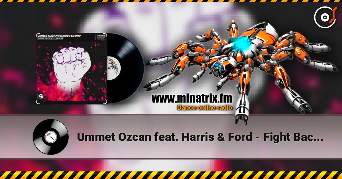 Ummet Ozcan feat. Harris & Ford - Fight Back (Club Mix) 高品质在线收听 | Minatrix.FM