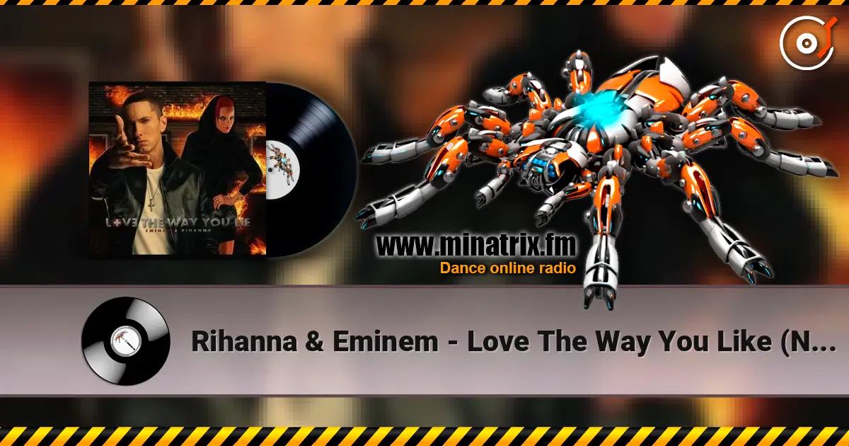 Rihanna & Eminem - Love The Way You Like (Nik Fish Remix) 高品质在线收听 | Minatrix.FM