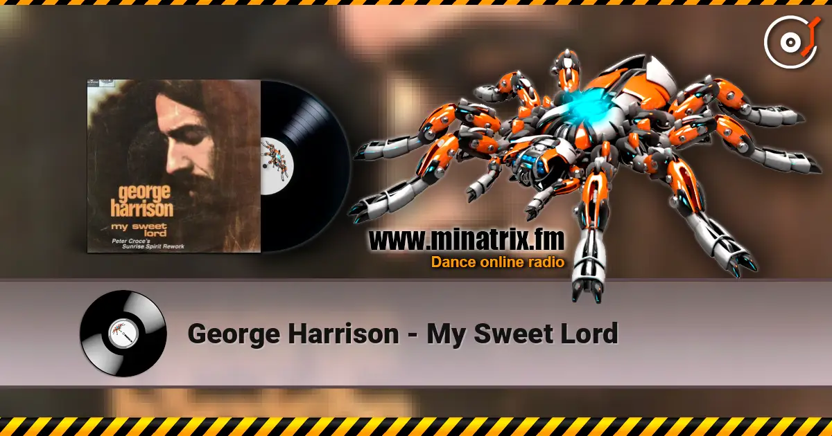 George Harrison - My Sweet Lord 高品质在线收听 | Minatrix.FM