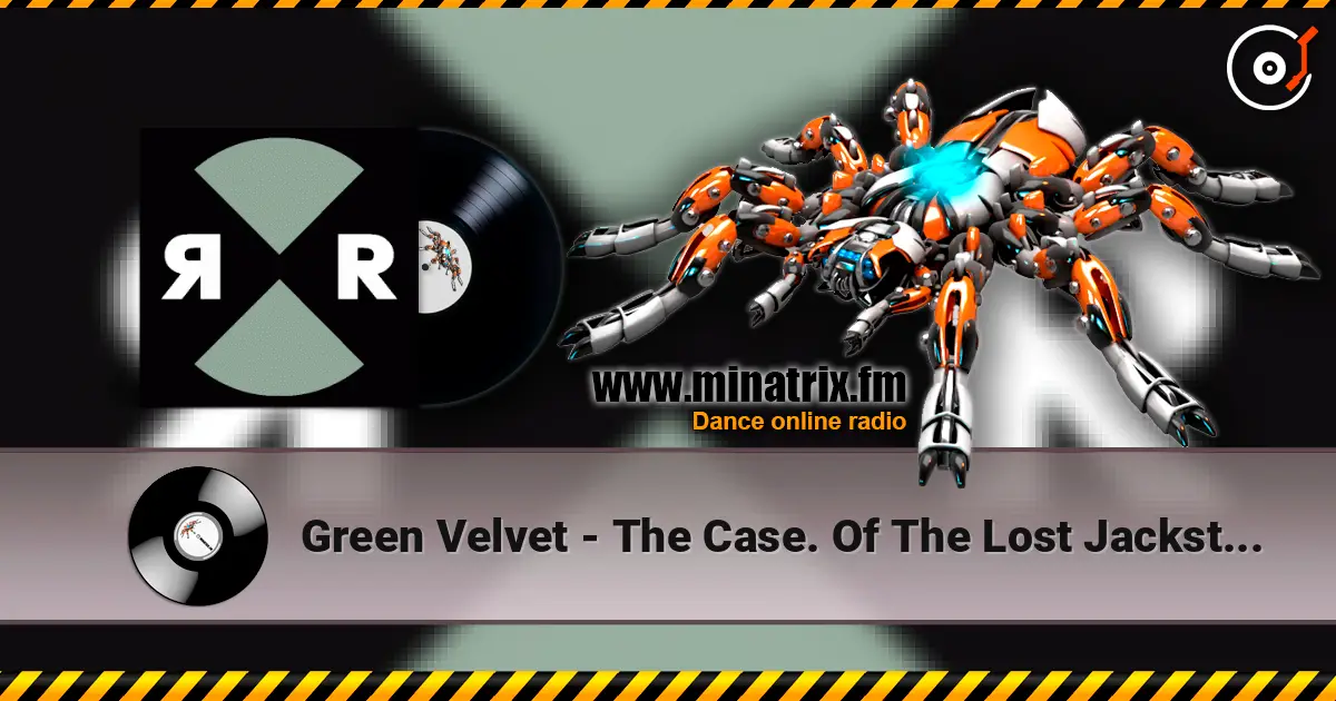 Green Velvet - The Case. Of The Lost Jacksters (Original Mix) 高品质在线收听 | Minatrix.FM