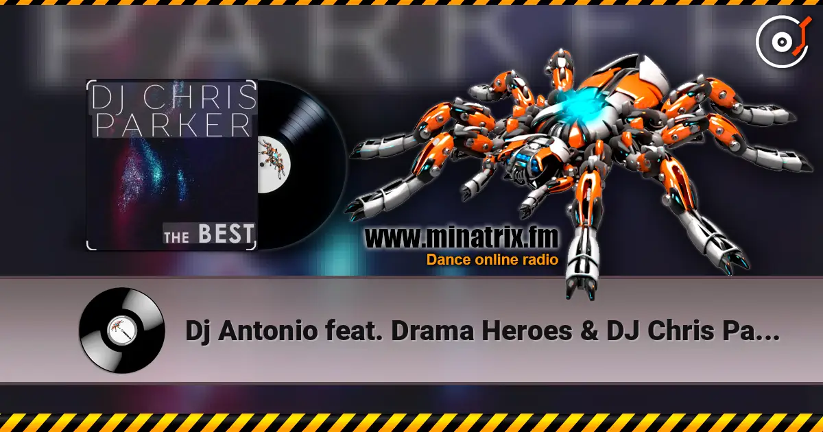 Dj Antonio feat. Drama Heroes & DJ Chris Parker - Space 高品质在线收听 | Minatrix.FM