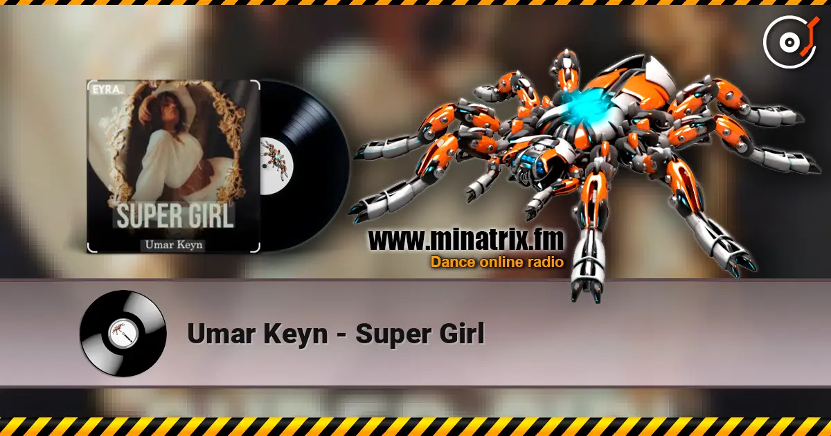 Umar Keyn - Super Girl 高品质在线收听 | Minatrix.FM