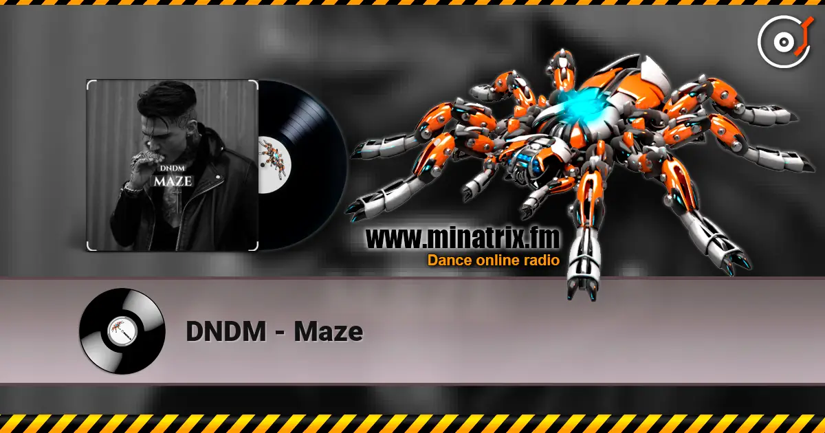 DNDM - Maze 高品质在线收听 | Minatrix.FM