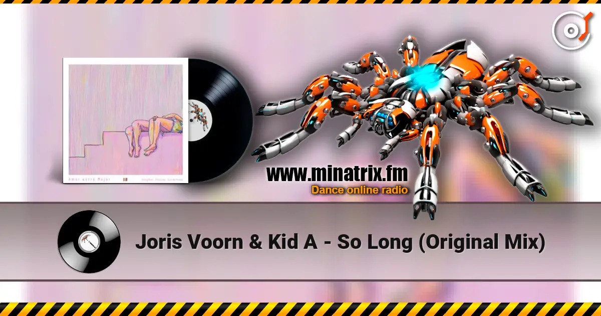 Joris Voorn & Kid A - So Long (Original Mix) 高品质在线收听 | Minatrix.FM