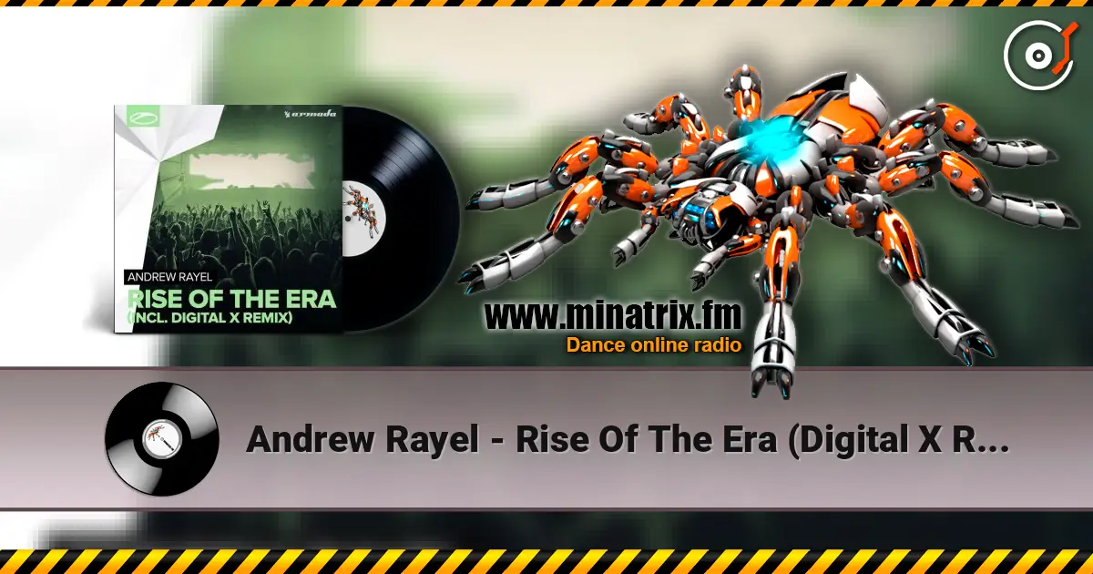 Andrew Rayel - Rise Of The Era (Digital X Radio Edit) 高品质在线收听 | Minatrix.FM