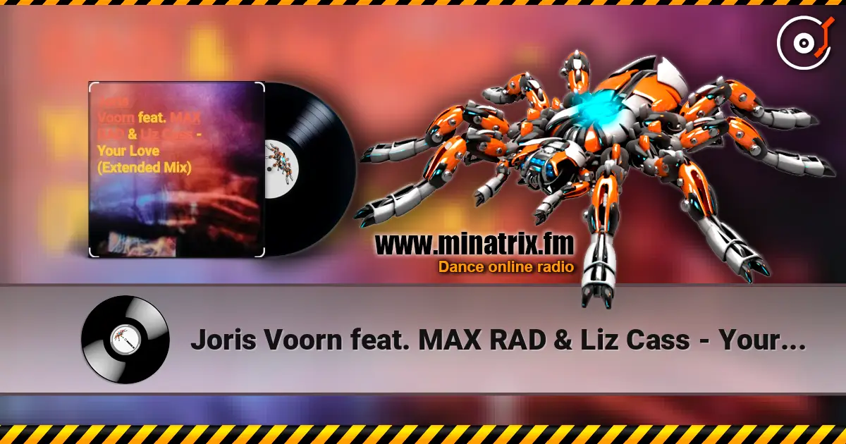 Joris Voorn feat. MAX RAD & Liz Cass - Your Love (Extended Mix) 高品质在线收听 | Minatrix.FM