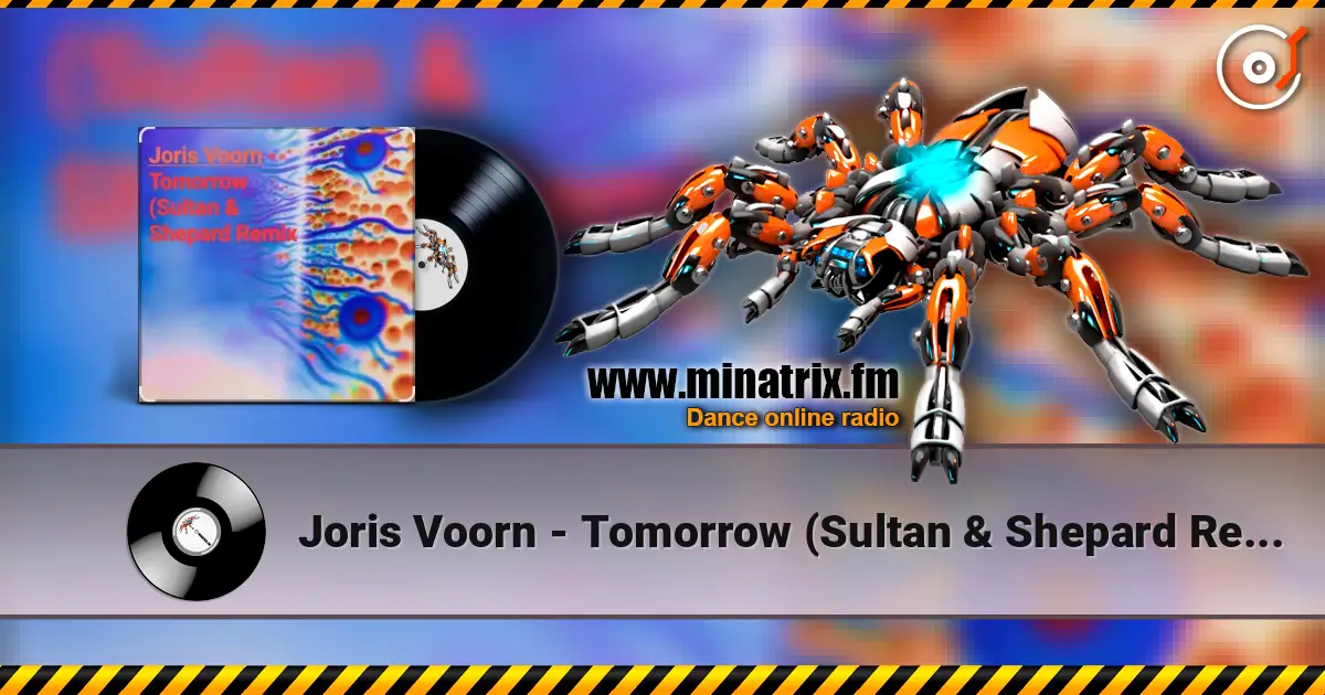 Joris Voorn - Tomorrow (Sultan & Shepard Remix) 高品质在线收听 | Minatrix.FM