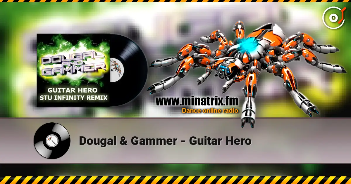 Dougal & Gammer - Guitar Hero 高品质在线收听 | Minatrix.FM