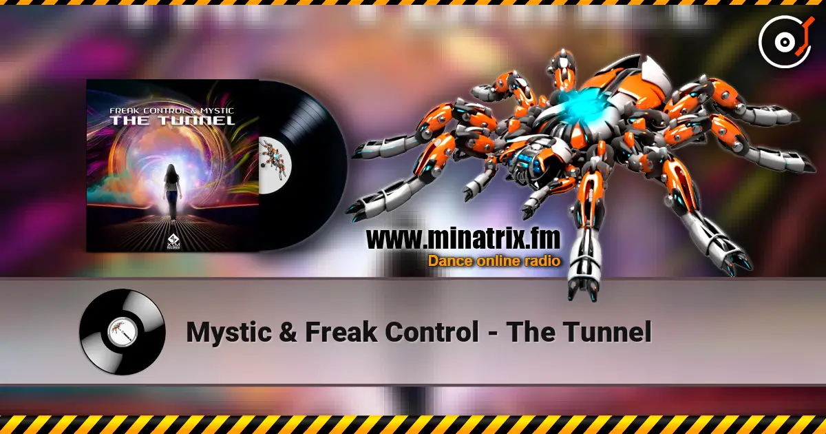 Mystic & Freak Control - The Tunnel 高品质在线收听 | Minatrix.FM