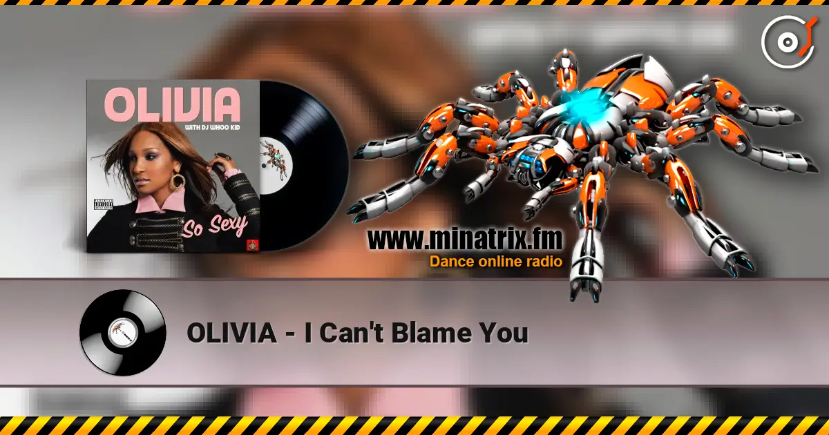 OLIVIA - I Can't Blame You 高品质在线收听 | Minatrix.FM