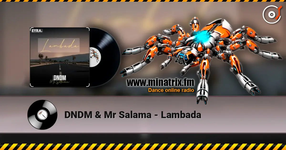 DNDM & Mr Salama - Lambada 高品质在线收听 | Minatrix.FM