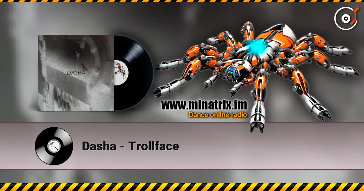 Dasha - Trollface 高品质在线收听 | Minatrix.FM