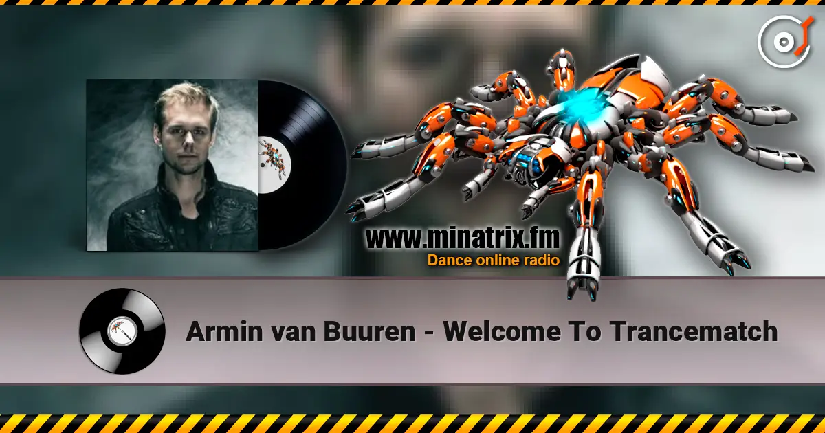 Armin van Buuren - Welcome To Trancematch 高品质在线收听 | Minatrix.FM