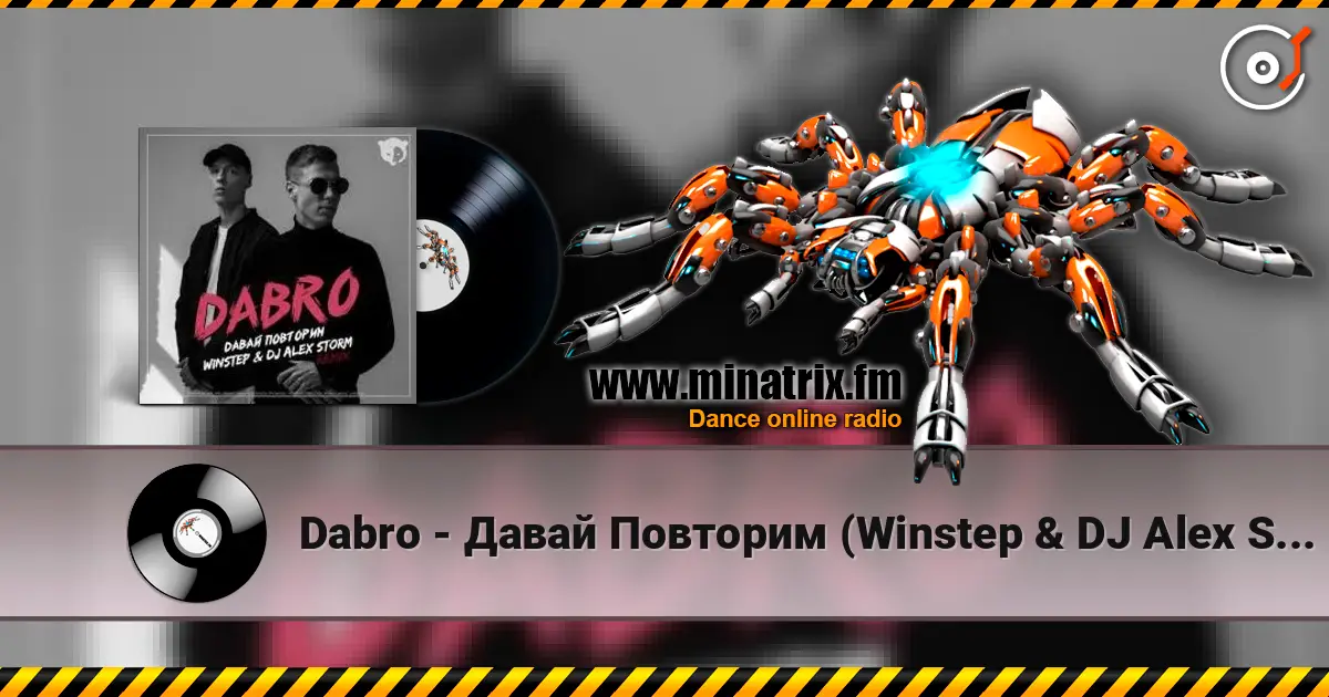Dabro - Давай Повторим (Winstep & DJ Alex Storm Remix) 高品质在线收听 | Minatrix.FM