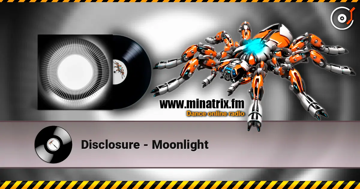 Disclosure - Moonlight 高品质在线收听 | Minatrix.FM
