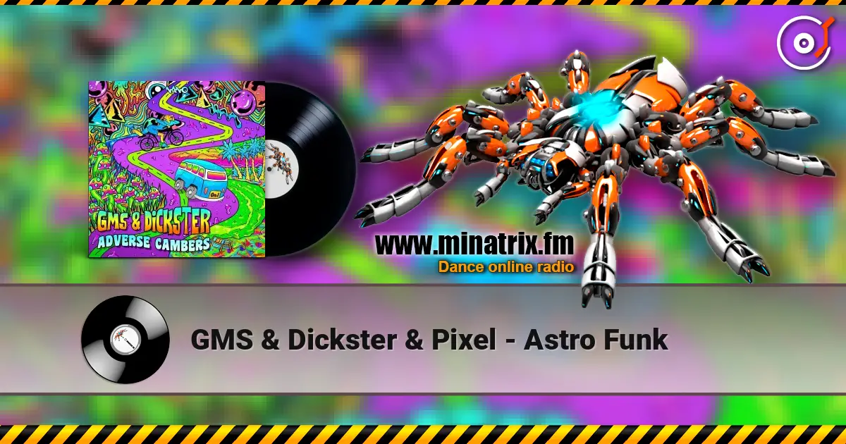GMS & Dickster & Pixel - Astro Funk 高品质在线收听 | Minatrix.FM