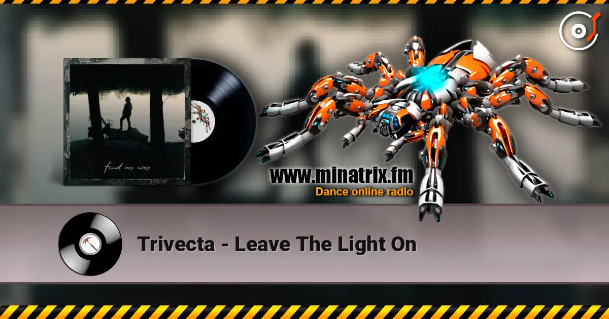 Trivecta - Leave The Light On 高品质在线收听 | Minatrix.FM