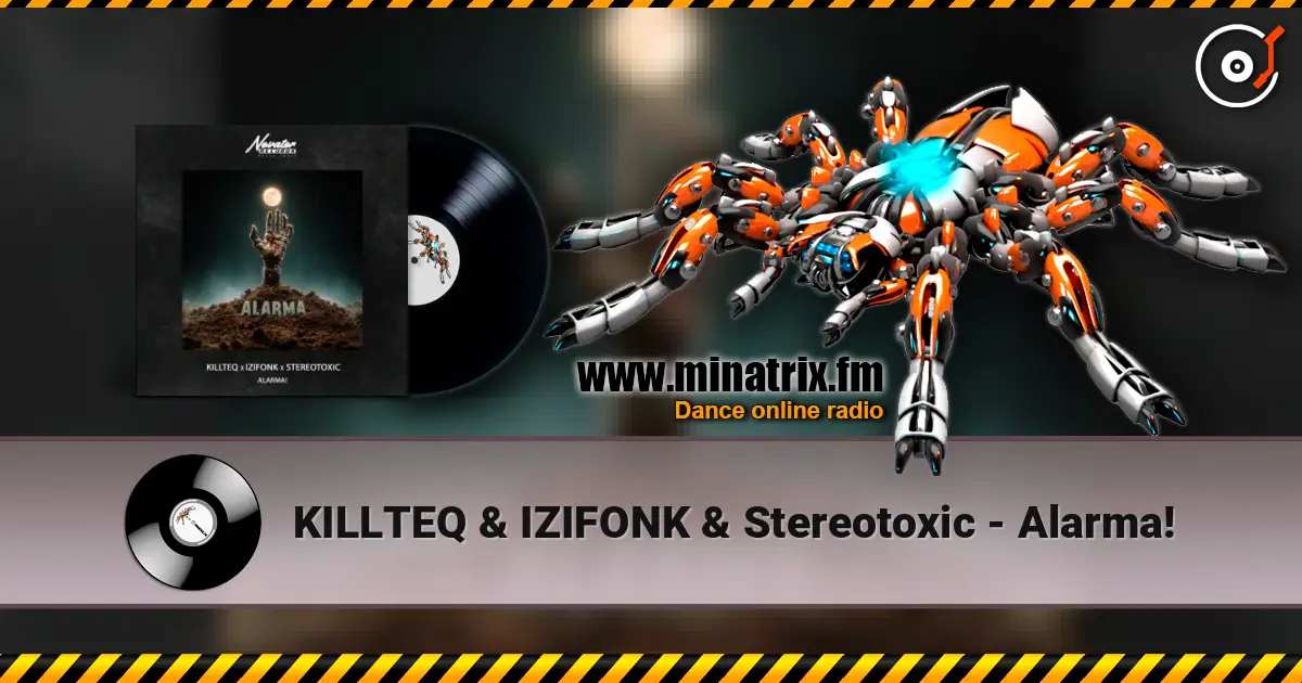 KILLTEQ & IZIFONK & Stereotoxic - Alarma! 高品质在线收听 | Minatrix.FM
