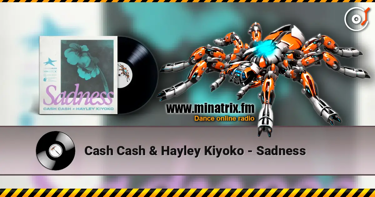 Cash Cash & Hayley Kiyoko - Sadness 高品质在线收听 | Minatrix.FM