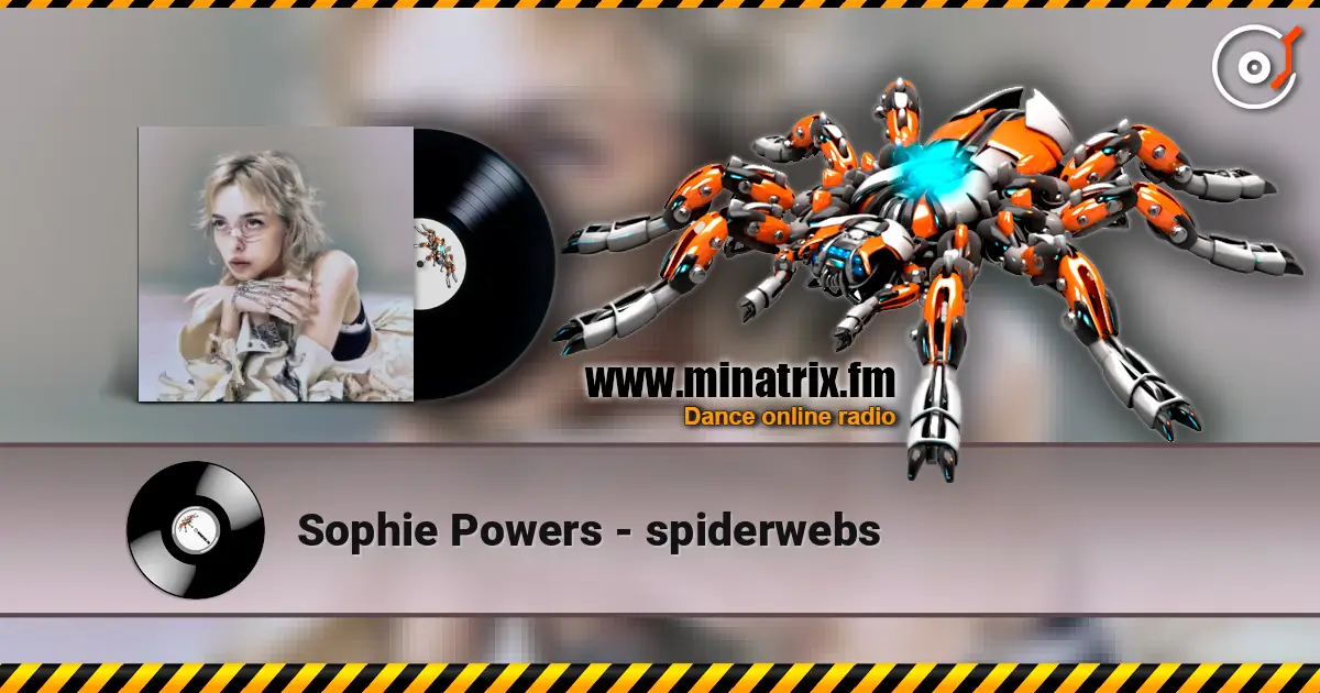 Sophie Powers - spiderwebs 高品质在线收听 | Minatrix.FM