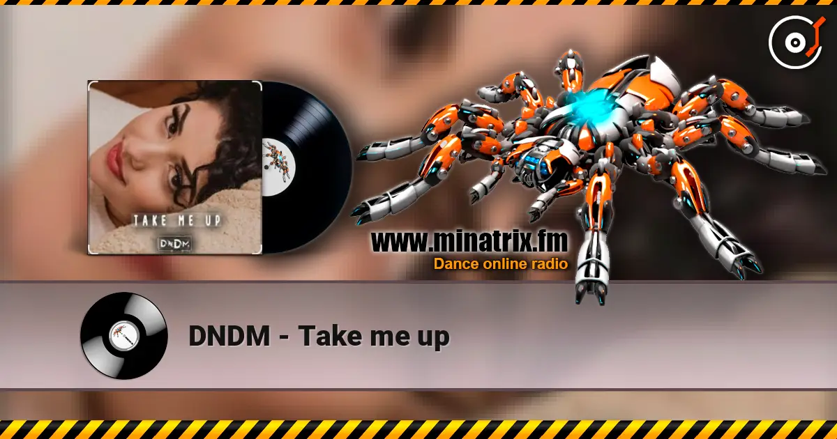 DNDM - Take me up 高品质在线收听 | Minatrix.FM