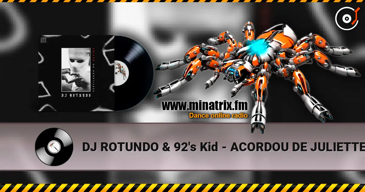 DJ ROTUNDO & 92's Kid - ACORDOU DE JULIETTE 高品质在线收听 | Minatrix.FM