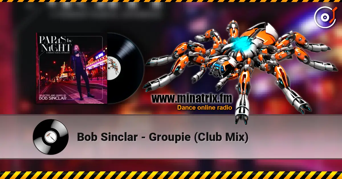 Bob Sinclar - Groupie (Club Mix) 高品质在线收听 | Minatrix.FM