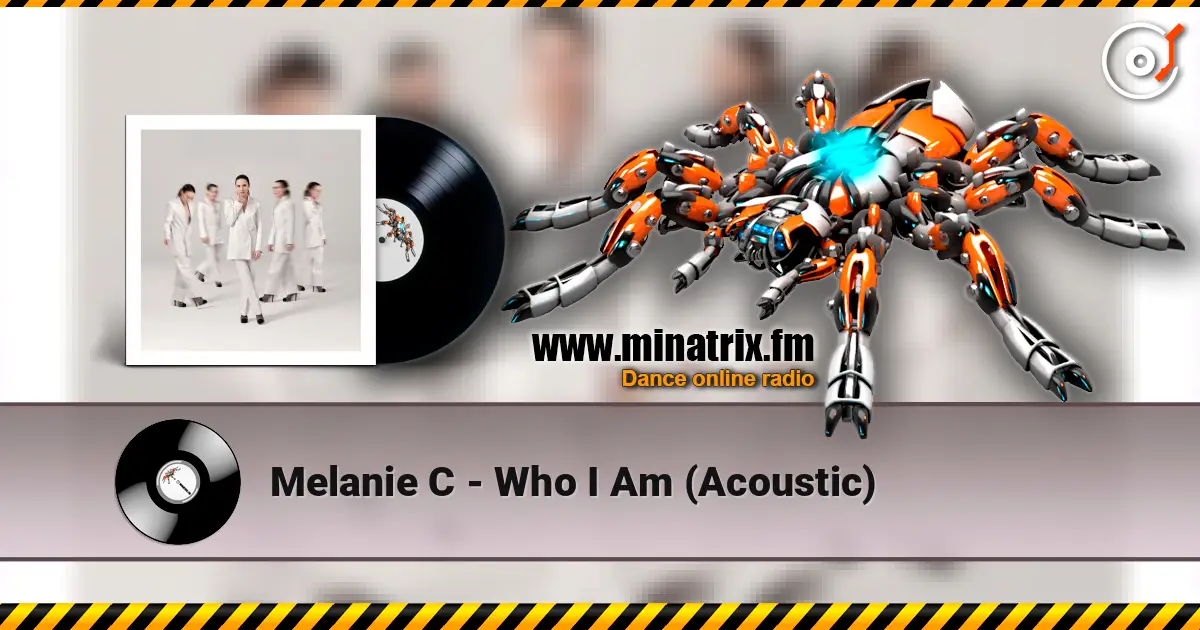 Melanie C - Who I Am (Acoustic) 高品质在线收听 | Minatrix.FM