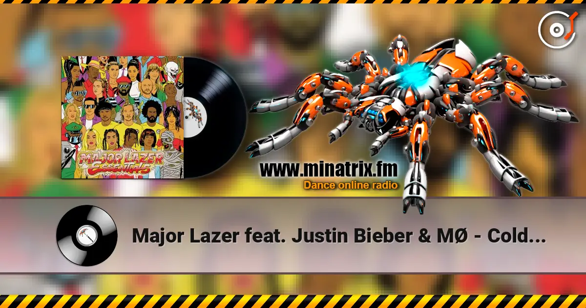 Major Lazer feat. Justin Bieber & MØ - Cold Water 高品质在线收听 | Minatrix.FM